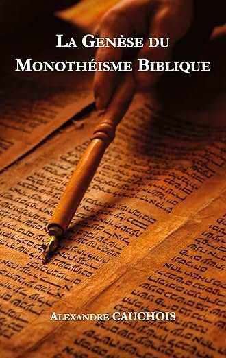 La Genèse du Monothéisme Biblique